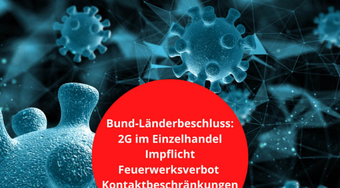 Bund-Länder Beschluss: 2G Regel im Einzelhandel, Kontaktbeschränkungen, Feuerwerksverbot, Impfpflicht und Weiteres