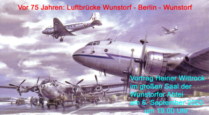 Erinnerung an die „Luftbrücke Berlin“ vor 75 Jahren – Im Lichtbildervortrag am 06.09.steht „Air Base Wunstorf“ im Vordergrund Erinnerung an die „Luftbrücke Berlin“ vor 75 Jahren